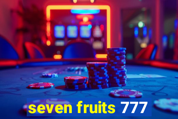 seven fruits 777